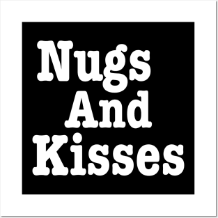 Nugs And Kisses-Chicken Nuggets Lover Posters and Art